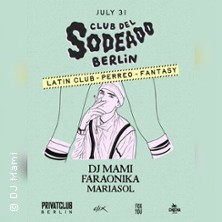 Club Del Sodeado - DJ Mami, Faraonika, Mariasol 31.07.2026 Privatclub