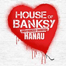 House of Banksy Hanau | Zeitfensterticket 16.08.2026 Stadthof Hanau
